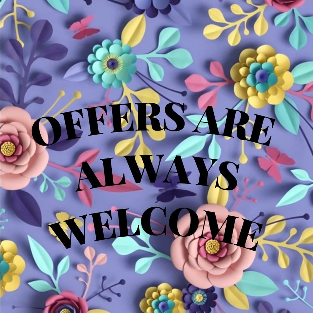 Offers Are Welcome